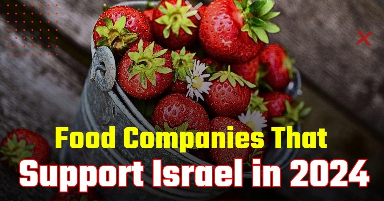 Food Companies That Support Israel 2024